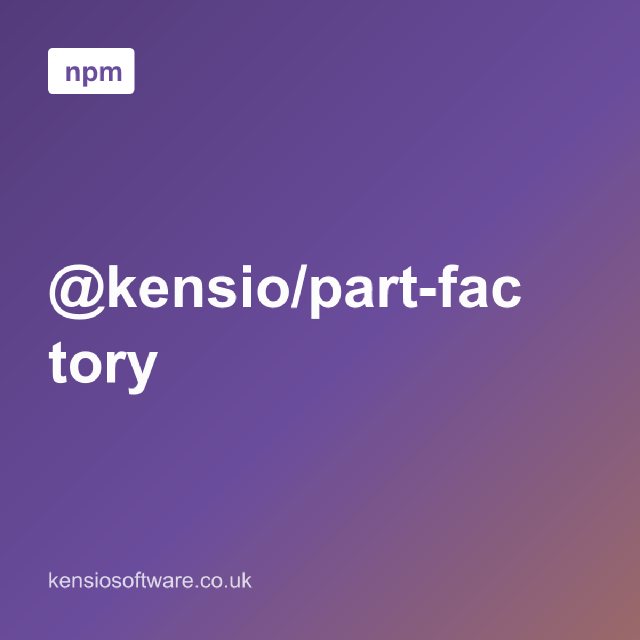 @kensio/part-factory test object factory npm package