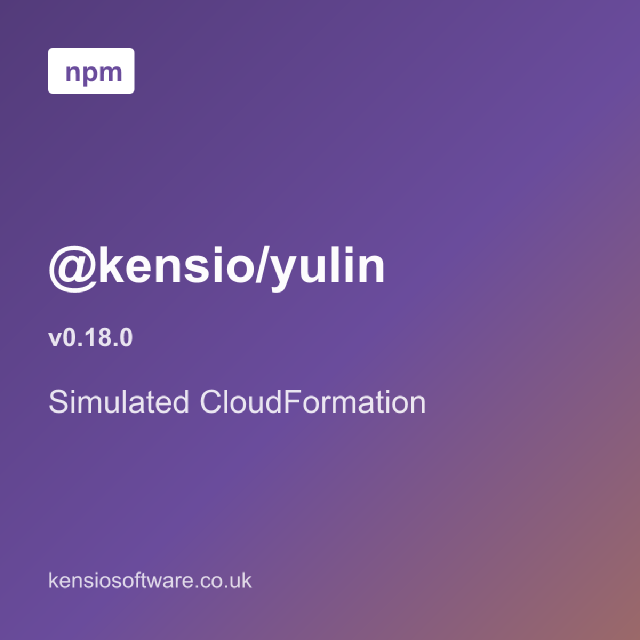@kensio/yulin v0.18.0 adds simulated CloudFormation